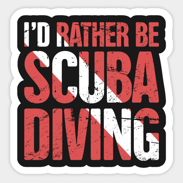 I'd Rather Be Scuba Diving Sticker by MeatMan